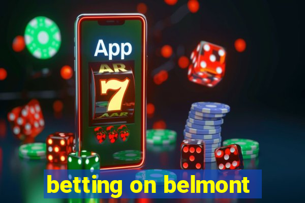 betting on belmont