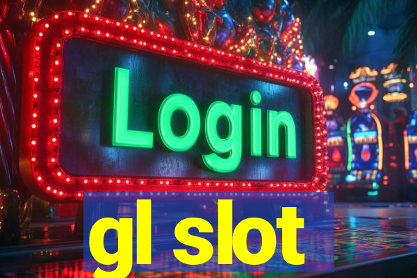 gl slot