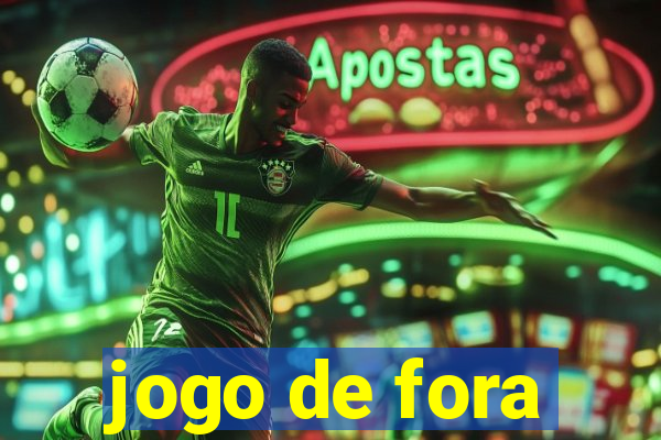 jogo de fora