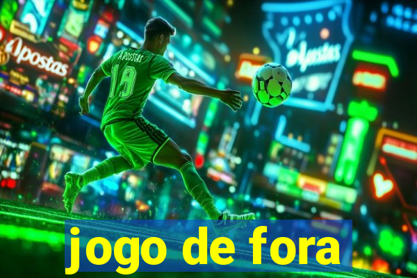 jogo de fora