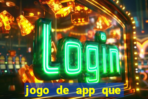 jogo de app que ganha dinheiro