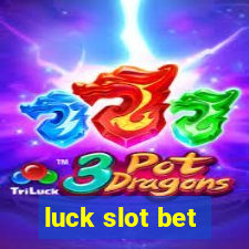 luck slot bet