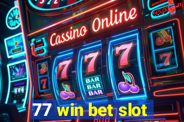 77 win bet slot