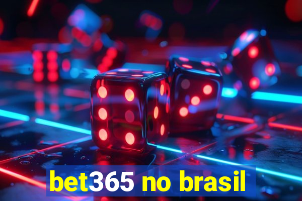 bet365 no brasil