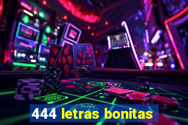 444 letras bonitas