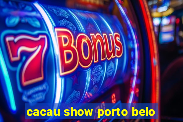 cacau show porto belo