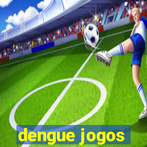 dengue jogos