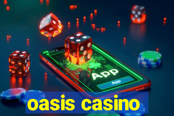 oasis casino