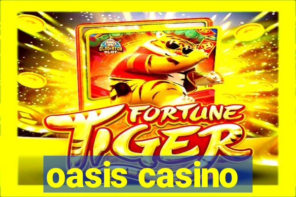 oasis casino