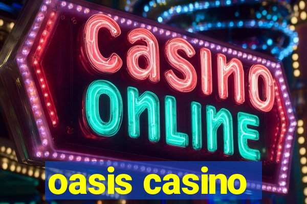 oasis casino