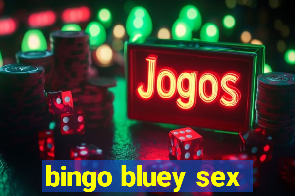 bingo bluey sex