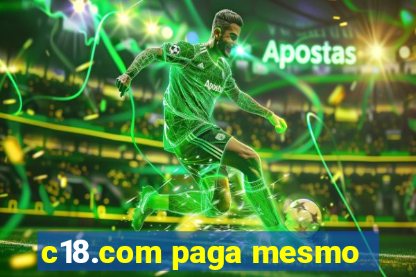 c18.com paga mesmo