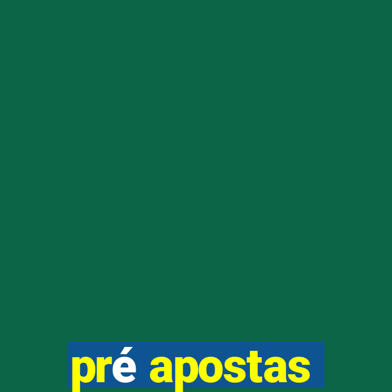 pré apostas