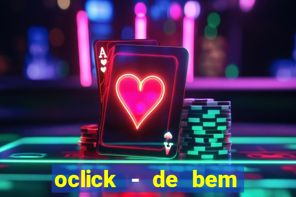 oclick - de bem com a vida resultado do jogo do bicho