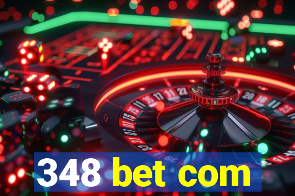 348 bet com