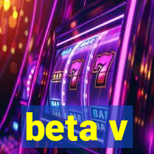 beta v