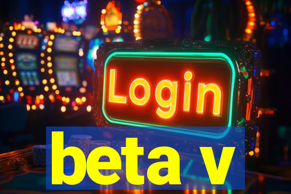 beta v