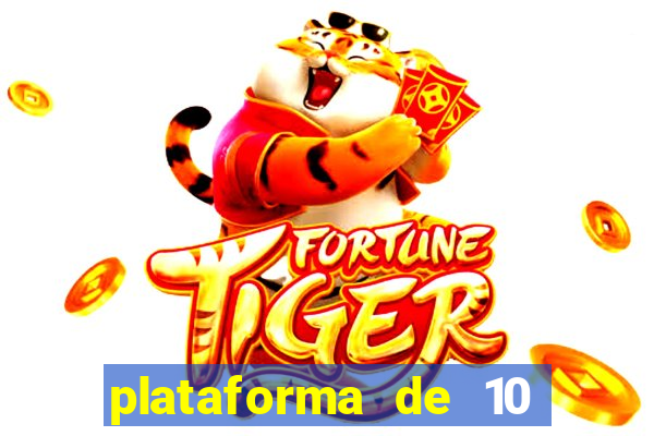 plataforma de 10 reais jogo