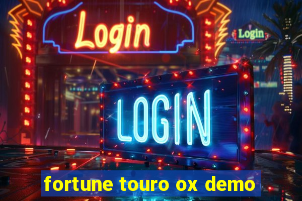 fortune touro ox demo