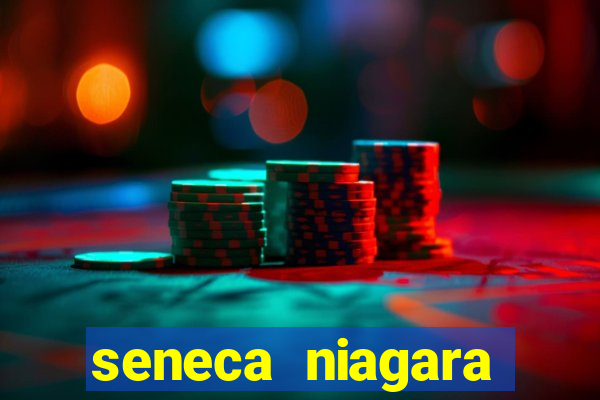 seneca niagara resort casino