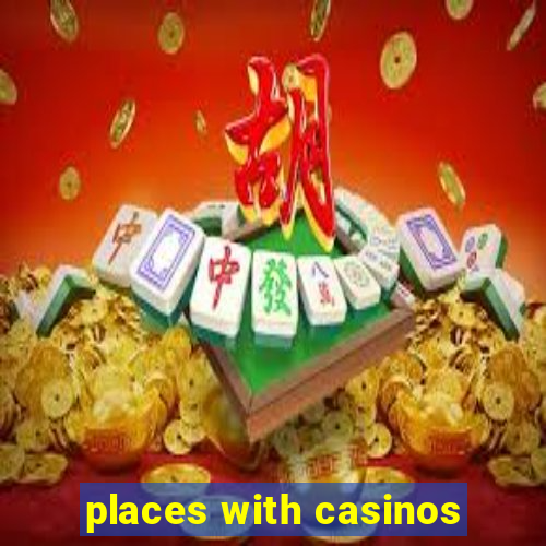 places with casinos