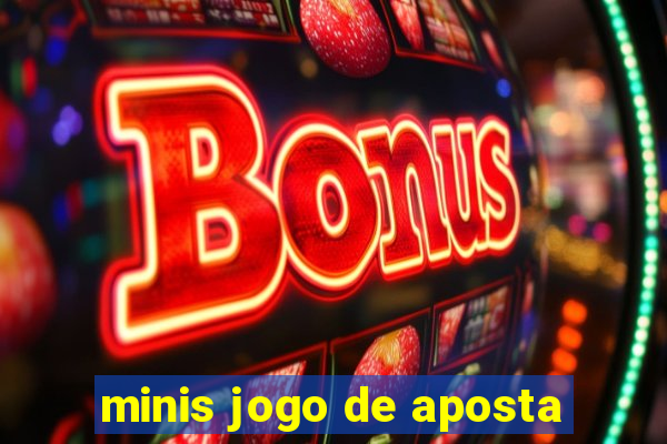 minis jogo de aposta