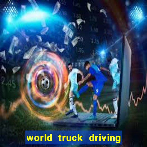 world truck driving simulator dinheiro infinito tudo desbloqueado 1,395