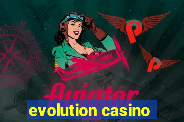 evolution casino