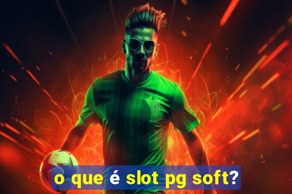 o que é slot pg soft?