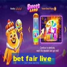 bet fair live