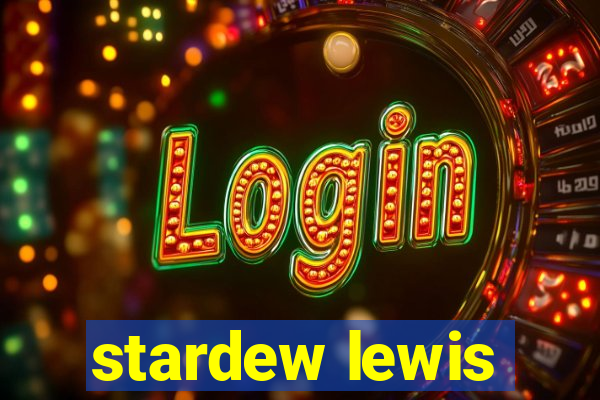 stardew lewis