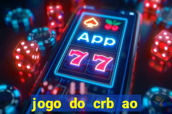 jogo do crb ao vivo hoje