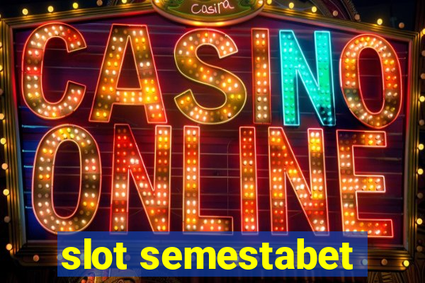 slot semestabet