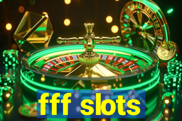 fff slots