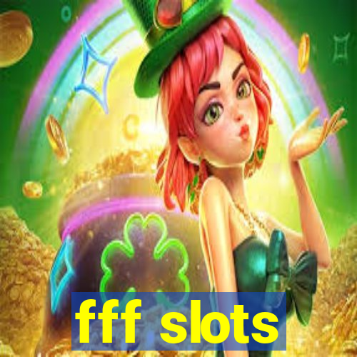 fff slots