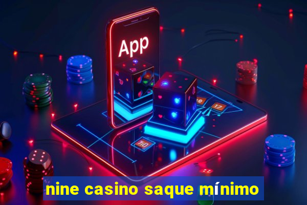 nine casino saque mínimo