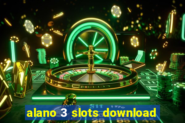 alano 3 slots download