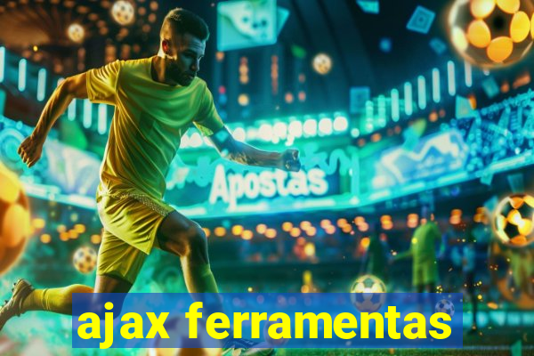 ajax ferramentas