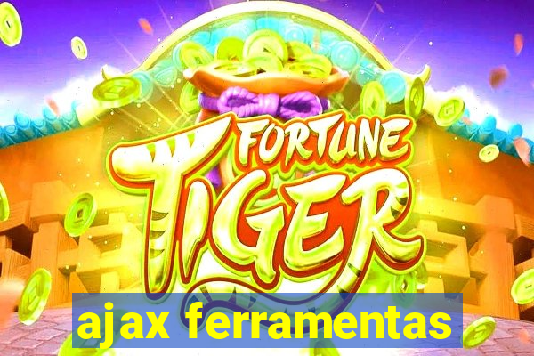 ajax ferramentas