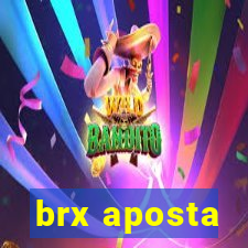 brx aposta