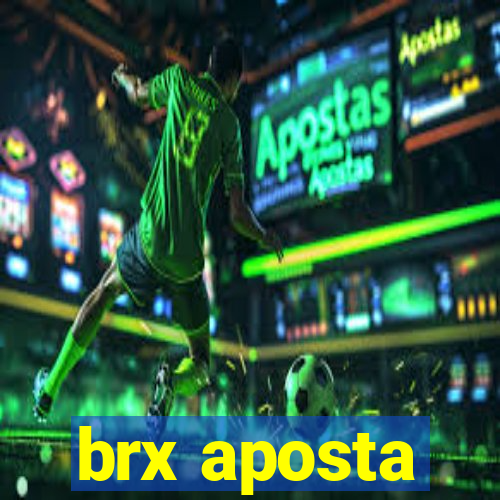 brx aposta