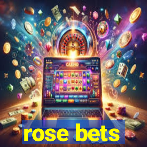 rose bets