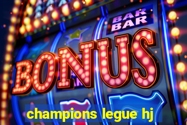 champions legue hj