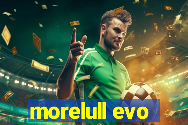 morelull evo