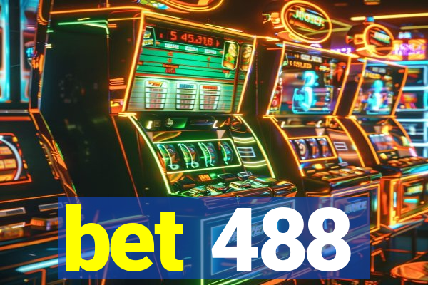 bet 488