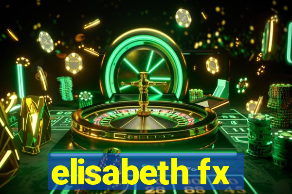 elisabeth fx