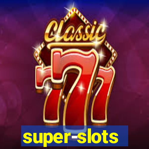 super-slots