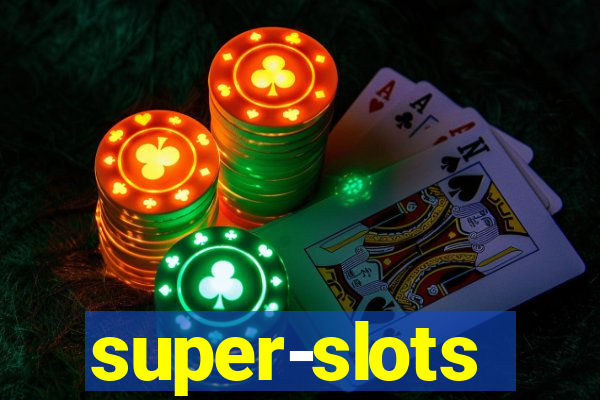 super-slots