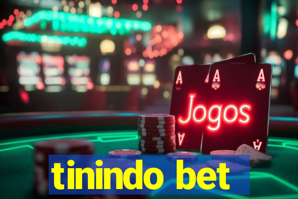 tinindo bet