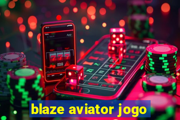 blaze aviator jogo